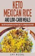 Keto Mexican Rice and Low-Carb Meals Easy Keto Mexican Rice Recipe and More to Help You Lose Weight and Stay Healthy