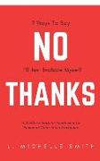 No Thanks 7 Ways to Say I'll Just Include Myself: A Guide to Rockstar Leadership for Women of Color in the Workplace