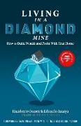 Living in a Diamond Mine: How to Build Wealth and Profit With Your Home