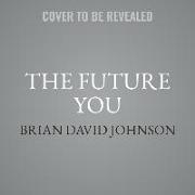 The Future You: Break Through the Fear and Build the Life You Want