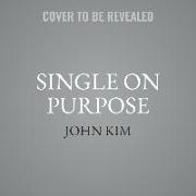 Single on Purpose Lib/E: Redefine Everything. Find Yourself First