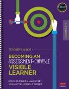 Becoming an Assessment-Capable Visible Learner, Grades 3-5: Teacher&#8242,s Guide
