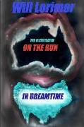 On The Run in Dreamtime: The Illustrated Edition