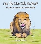 Can The Lion Lick His Face?: How Animals Survive