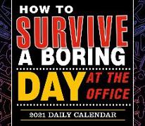 2021 How to Survive a Boring Day at the Office Boxed Daily Calendar