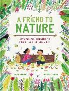 A Friend to Nature: Activities and Inspiration to Connect with the Wild World