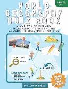 World Geography Quiz Book: A variety of fun and increasingly challenging geography questions for kids: A great geography gift for children