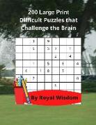 200 Large Print Difficult Puzzles that Challenge the Brain