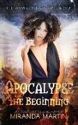 Apocalypse the Beginning: A Post-Apocalyptic Reverse Harem Romance