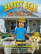 Harvey Bear Rebuilds