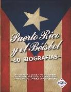 Puerto Rico y el Béisbol: 60 Biografías