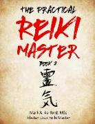 The Practical Reiki Master - Book 2