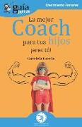 GuíaBurros La mejor coach para tus hijos: ¡Eres tú!