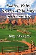 Fables, Fairy Stories, Folk Lore and Fantasies