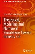 Theoretical, Modelling and Numerical Simulations Toward Industry 4.0