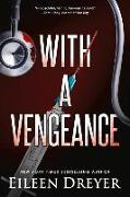 With a Vengeance: Medical Thriller