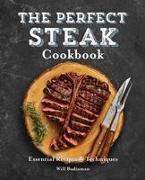 The Perfect Steak Cookbook