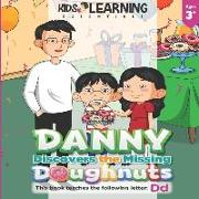 Danny Discovers The Missing Doughnuts: Who took the doughnuts? Where do you think Danny will find them? Let's find out, and learn new words that start