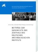 Beiträge zur Geschichte der Zentrale des Deutschen Archäologischen Instituts