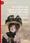 The Comedy and Legacy of Music-Hall Women 1880-1920