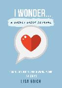 I Wonder...: A Guided Grief Journal