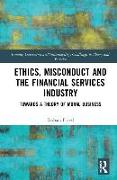 Ethics, Misconduct and the Financial Services Industry