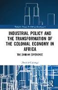 Industrial Policy and the Transformation of the Colonial Economy in Africa