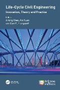 Life-Cycle Civil Engineering: Innovation, Theory and Practice