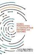 Global Perspectives on Amateur Film Histories and Cultures