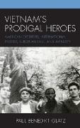 Vietnam's Prodigal Heroes