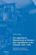 Der organisierte Massenmord an Kindern und Jugendlichen in der Ostmark 1940-1945