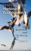 Maritime Erzählungen - Wahrheit und Dichtung (Band 5)