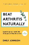 Beat Arthritis Naturally