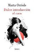 Dulce Introducción Al Caos / A Sweet Introduction to Chaos