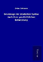 Grundzüge der deutschen Syntax nach ihrer geschichtlichen Entwicklung