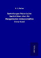 Sammlungen historischer Nachrichten über die Mongolischen Völkerschaften