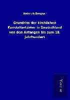 Grundriss der kirchlichen Kunstaltertümer in Deutschland von den Anfängen bis zum 18. Jahrhundert