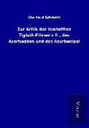 Zur Kritik der Inschriften Tiglath-Pileser's II., des Asarhaddon und des Asurbanipal