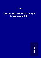 Die portugiesischen Besitzungen in Süd-West-Afrika