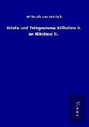 Briefe und Telegramme Wilhelms II. an Nikolaus II