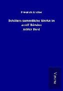 Schillers sämmtliche Werke in zwölf Bänden