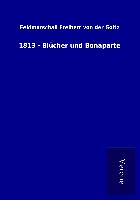 1813 - Blücher und Bonaparte