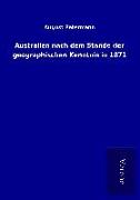 Australien nach dem Stande der geographischen Kenntnis in 1871