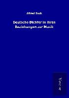 Deutsche Dichter in ihren Beziehungen zur Musik