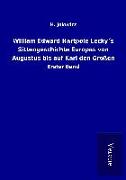 William Edward Hartpole Lecky´s Sittengeschichte Europas von Augustus bis auf Karl den Großen