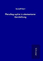 Metallographie in elementarer Darstellung