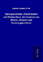 Naturgeschichte, Klassifikation und Nomenclatur der Insekten von Bienen, Wespen und Ameisengeschlecht