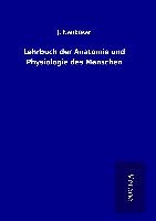 Lehrbuch der Anatomie und Physiologie des Menschen