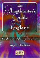 The Ghosthunter's Guide to England: On the Trail of the Paranormal