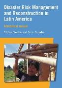 Disaster Risk Management and Reconstruction in Latin America: A Technical Guide